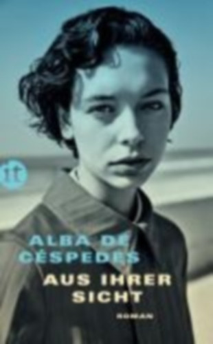 Céspedes, Alba de: Aus ihrer Sicht idegen