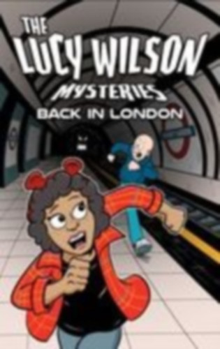 Walton., Steven - Robinson, Paul W - Gambrell, Tim - Hampton, Sue - Bates, Philip - Greenland, Baz: The Lucy Wilson Mysteries: Back in London idegen