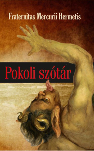 Fraternitas Mercurii Hermetis: Pokoli szótár könyv