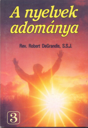 Rev. Robert DeGrandis, S.S.J.: A nyelvek adománya antikvár