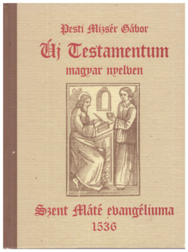 Pesti Mizsér Gábor: Új testamentum magyar nyelven: Szent Máté evangéliuma 1536 antikvár