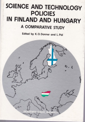 K.O. Donner - L. Pál: Science and Technology Policies in Finland and Hungary (Tudományos és technológiai elvek Finnországban és Magyarországon) antikvár