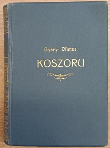 Győry Vilmos: Koszoru - A magyar versköltés virágaiból antikvár