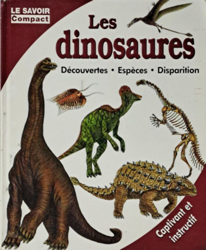 Les dinosaures -  découvertes, espèces, disparition antikvár
