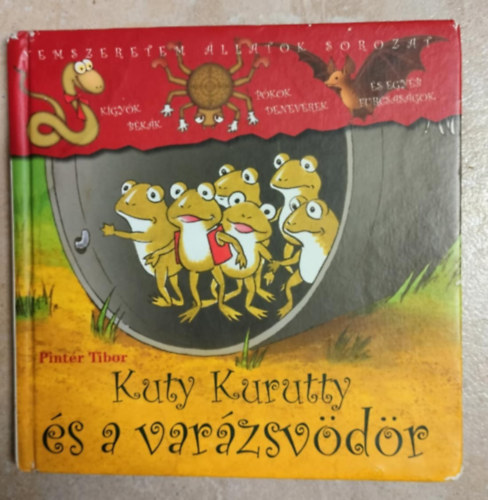 Pintér Tibor: Nem szeretem állatok sorozat - Kuty kurutty és a varázsvödör antikvár