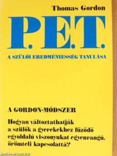 Thomas Gordon: A Gordon-módszer: Hogyan változtathatják a szülők gyerekekhez fűződő egyoldalú viszonyukat egyenrangú örömteli kapcsolattá? antikvár