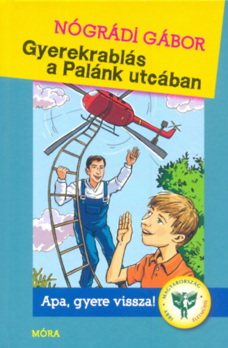 Nógrádi Gábor, Dóka Péter (szerk.): Gyerekrablás a Palánk utcában - Apa, gyere vissza! antikvár