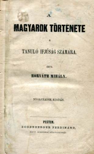 Horváth MIhály: A magyarok története a tanuló ifjuság számára (1877) antikvár