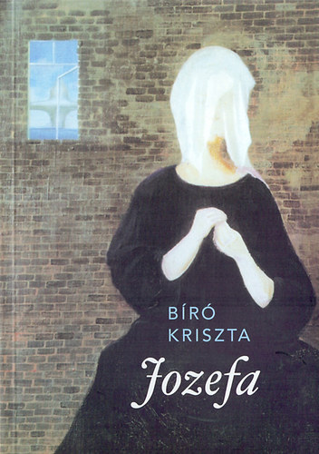 Bíró Kriszta: Jozefa könyv