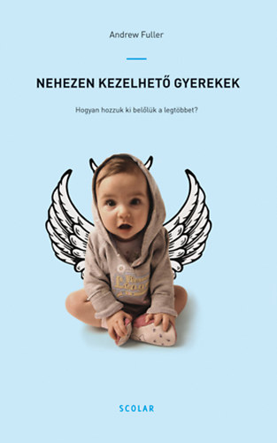 Fuller, Andrew: Nehezen kezelhető gyerekek antikvár