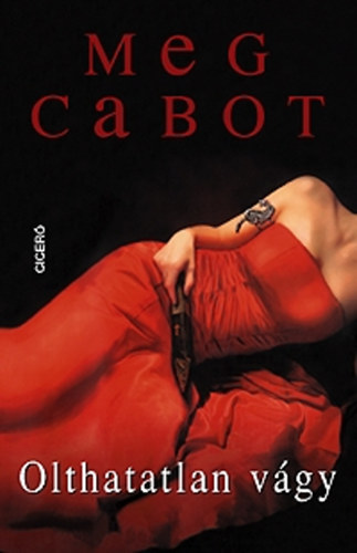 Olthatatlan vágy – Meg Cabot
