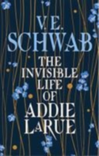 Schwab, V. E.: Schwab, V: Invisible Life of Addie LaRue idegen