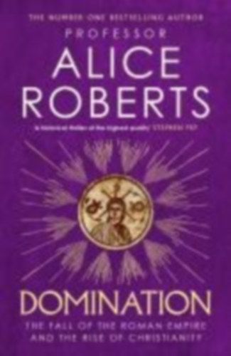 Roberts, Alice: Domination idegen