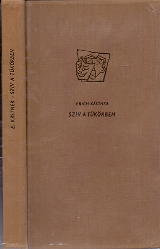 SZERZŐ Erich Kästner SZERKESZTŐ Jahn Anna FORDÍTÓ Békés István: Szív a tükörben - Válogatott versek - díszköté (Fekete-fehér illusztrációkkal) antikvár