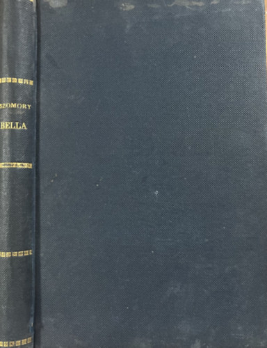 Szomory Dezső: Bella - színmű három felvonásban antikvár