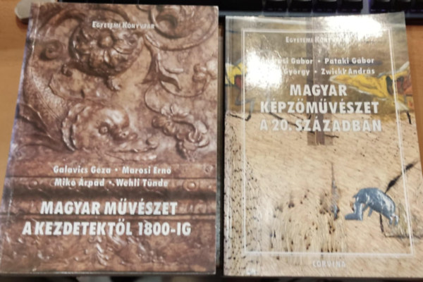 Andrási Gábor, Pataki Gábor, Szücs György, Zwickl András, Galavics Géza, Marosi Ernő, Mikó Árpád, Wehli Tünde: 2 db Egyetemi könyvtár: Magyar művészet a kezdetektől 1800-ig + Magyar képzőművészet a 20. században antikvár