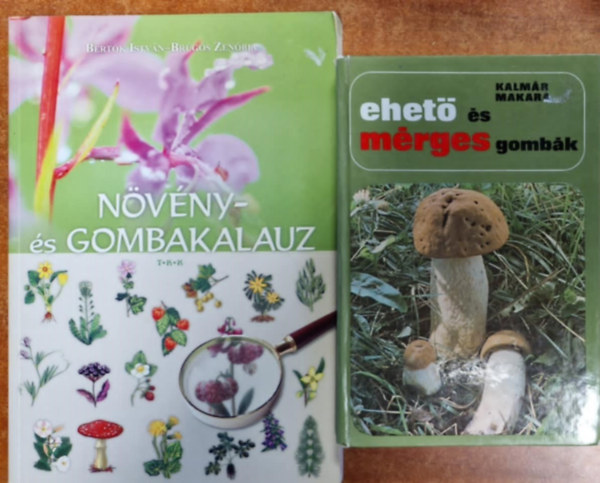 Kalmár Zoltán-Makara György, Bertók István: 2db Gombás könyv:Növény- és gombakalauz+Ehető és mérges gombák antikvár