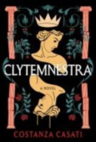 Casati, Costanza: Casati, C: Clytemnestra idegen