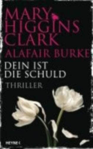 Clark, Mary Higgins - Burke, Alafair: Dein ist die Schuld idegen