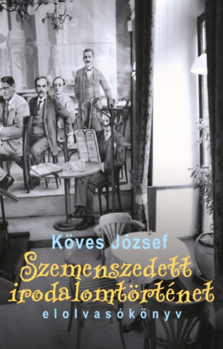 Köves József: Szemenszedett irodalomtörténet könyv