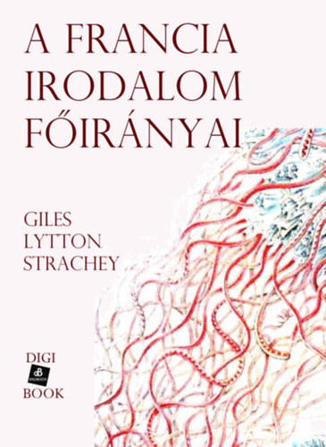 Giles Lytton Strachey: A francia irodalom főirányai e-Könyv