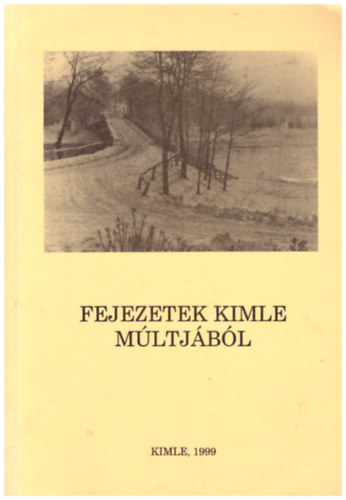 Dr. Horváth József (szerk.): Fejezetek Kimle múltjából könyv