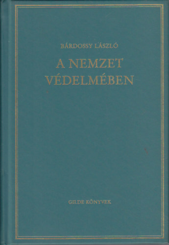Bárdossy László: A nemzet védelmében (utolsó beszédei az ú.n. népbíróság előtt) antikvár