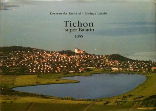 Korzenszky Richárd; Molnár László: Tichon super Balatin 1055 (magyar nyelvű!) antikvár