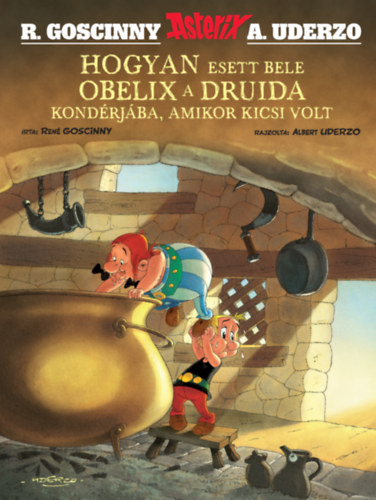 René Goscinny: Hogyan esett bele Obelix a druida kondérjába, amikor kicsi volt könyv