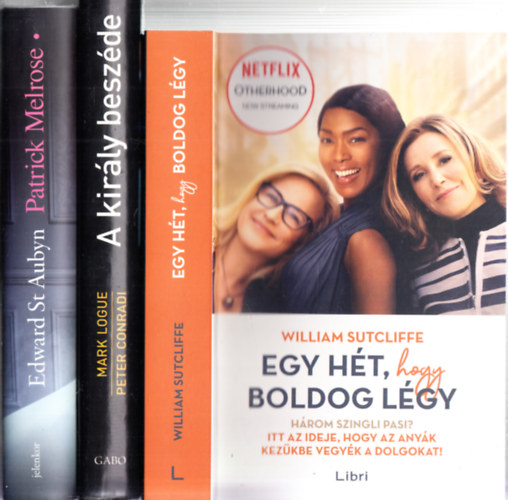 Edward St. Aubyn, Mark Logue - Peter Conradi, William Sutcliffe: 3db. filmkönyv: Patrick Melrose + A király beszéde + Egy hét, hogy boldog légy antikvár