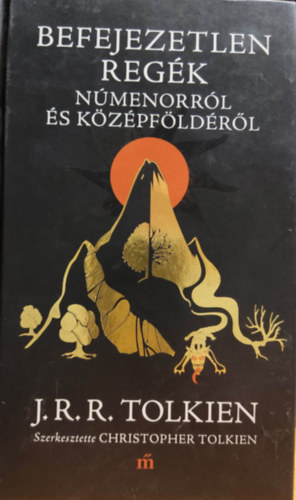 J. R. R. Tolkien: Befejezetlen regék Númenorról és Középföldéről antikvár