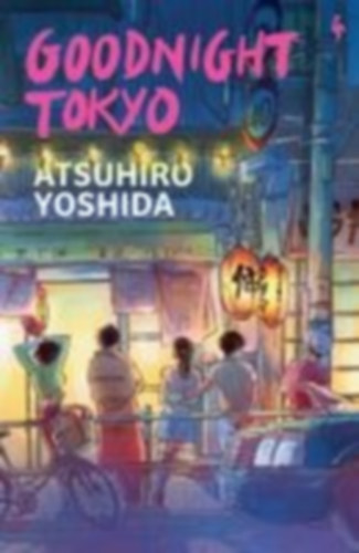 Yoshido, Atsuhiro: Goodnight Tokyo idegen