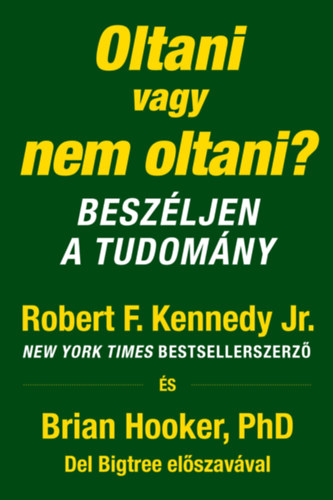 Robert F. Kennedy Jr., Brian Hooker Phd: Oltani vagy nem oltani? antikvár