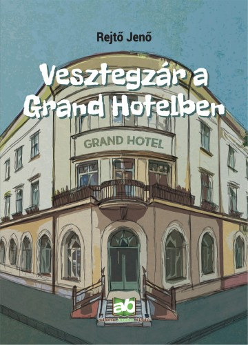 Rejtő Jenő: Vesztegzár a Grand Hotelben e-Könyv