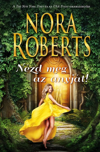 Nézd meg az anyját! – Nora Roberts