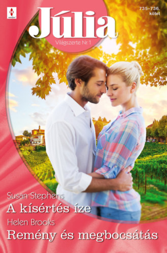 Susan Stephens - Helen Brooks: Júlia 735.-736. - A kísértés íze; Remény és megbocsátás e-Könyv