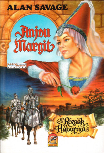 Alan Savage: Anjou Margit (A rózsák háborúja) antikvár