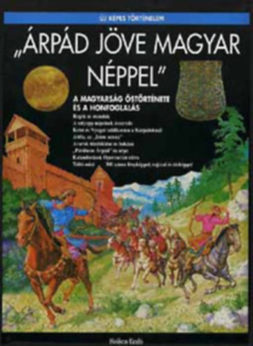 Csorba Csaba, Bíró Imre: "Árpád jöve magyar néppel" - A magyarság őstörténete és a honfoglalás antikvár