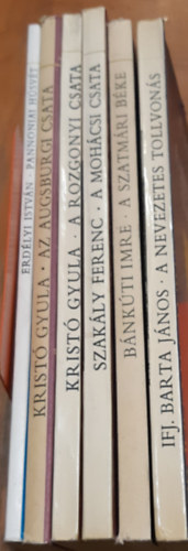 Erdélyi István - Kristó Gyula - Szakály Ferenc - Bánkúti Imre - Ifj. Barta János: Pannoniai húsvét + Az augsburgi csata + A rozgonyi csata + A mohácsi csata + A szatmári béke + A nevezetes tollvonás antikvár