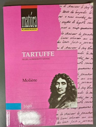 Moliére: Tartuffe avagy a képmutató - Teljes, gondozott szöveg (Matúra Klaszikusok - Kidolgozott érettségi tétel - puskával) antikvár