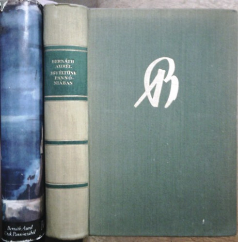 Bernáth Aurél: Utak Pannóniából + Így éltünk Pannóniában (2 db) antikvár