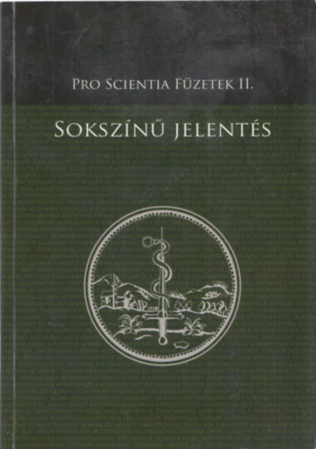 Barna László, Egerer Lilla, Kapusi Angéla, Major Ágnes: Pro Scientia Füzetek II. - Sokszínű jelentés antikvár
