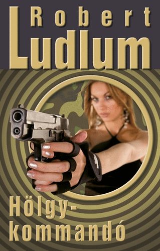 Robert Ludlum: Hölgykommandó könyv