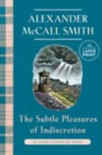 McCall Smith, Alexander: The Subtle Pleasures of Indiscretion idegen
