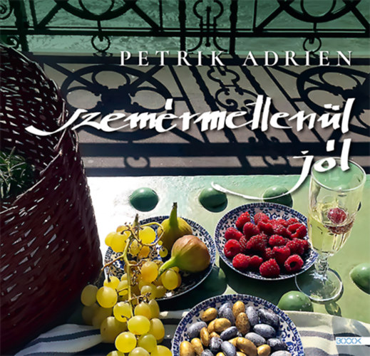 Petrik Adrien: Szemérmetlenül jól könyv