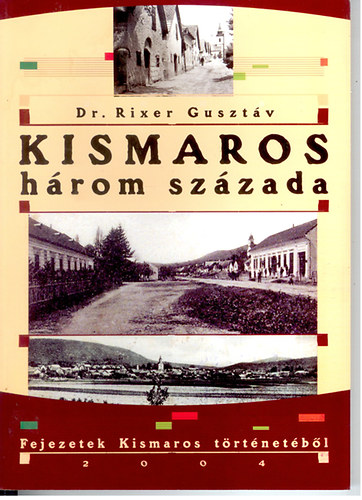 Dr. Rixer Gusztáv: Kismaros három százada antikvár