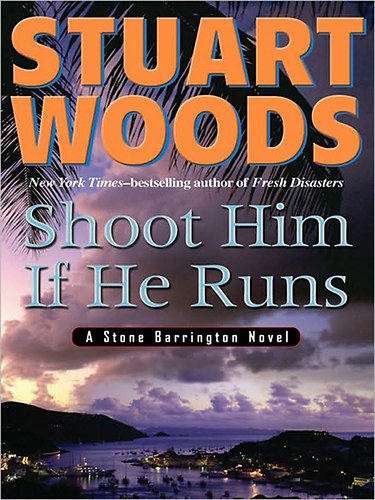 Stuart Woods: Shoot Him If He Runs antikvár