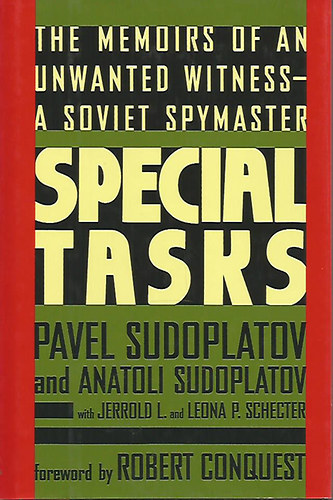 Anatoli Sudoplatov, Pavel Sudoplatov, Robert Conquest: Special Tasks - The memoirs of an unwanted witness - a soviet spymaster antikvár