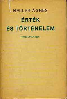 Heller Ágnes: Érték és történelem antikvár