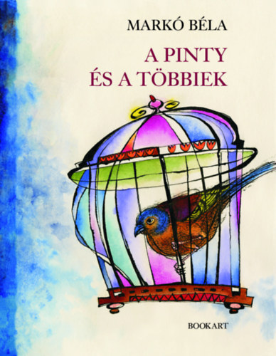 Markó Béla: A pinty és a többiek antikvár